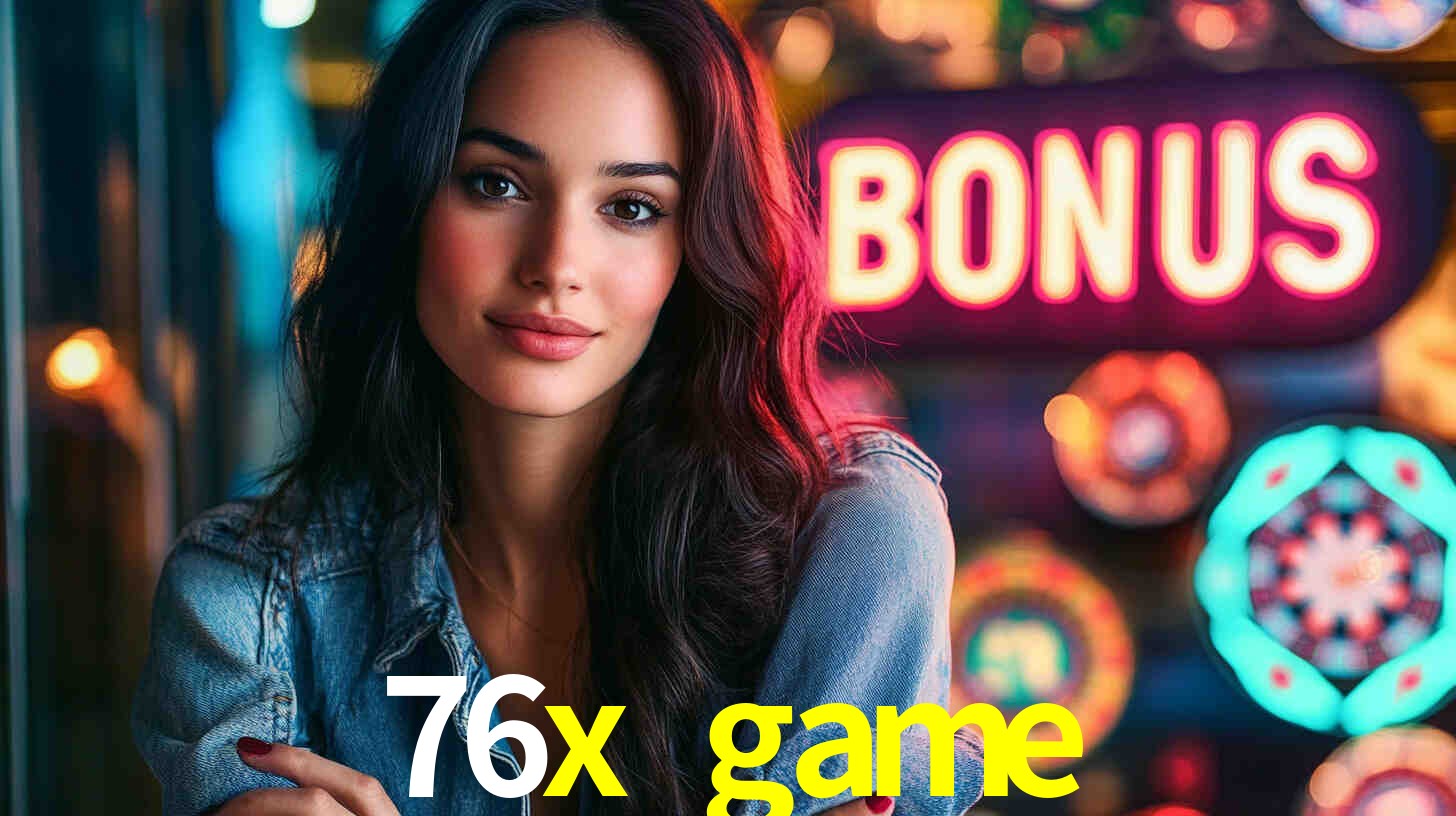 76x game