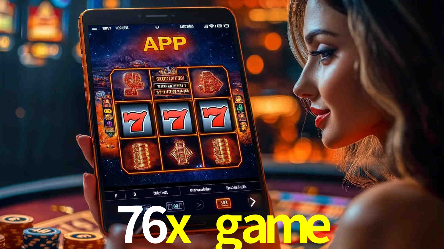 76x game
